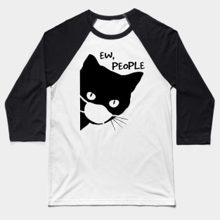 Ew People Cat Wearing A Face Mask Baseball T-Shirt